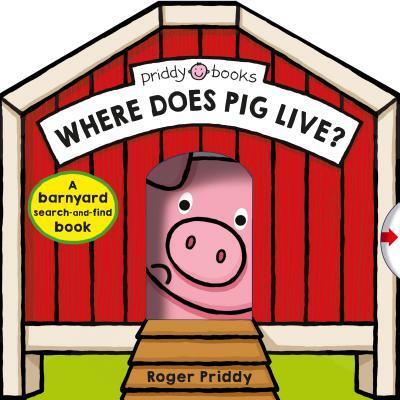 Cover for Roger Priddy · Where Does Pig Live?: A barnyard search-and-find book - Search &amp; Find (Board book) (2018)