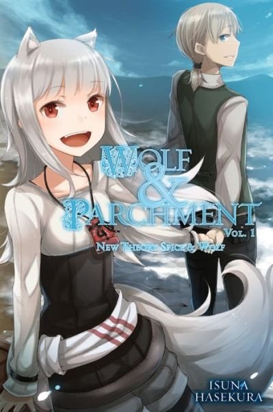 Cover for Isuna Hasekura · Wolf &amp; Parchment: New Theory Spice &amp; Wolf, Vol. 1 (light novel) (Paperback Bog) (2017)