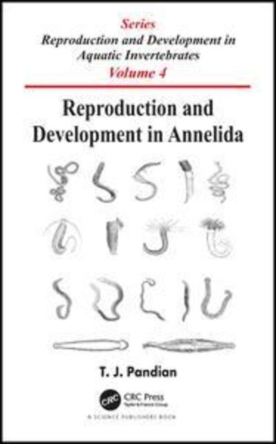 Cover for Pandian, T. J. (Madurai Kamaraj University, Tamilnadu, India) · Reproduction and Development in Annelida - Reproduction and Development in Aquatic Invertebrates (Hardcover bog) (2019)