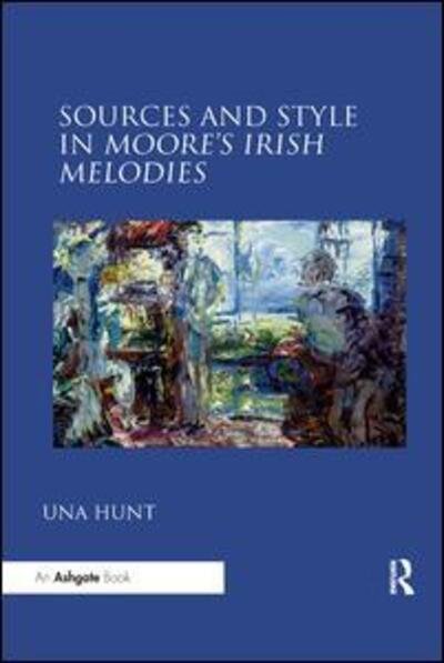 Cover for Una Hunt · Sources and Style in Moore’s Irish Melodies (Paperback Book) (2019)