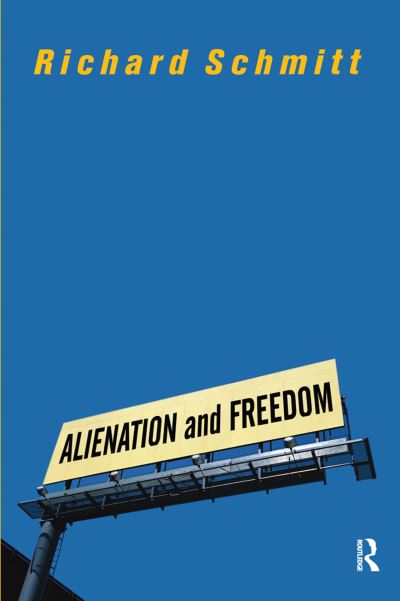 Cover for Richard Schmitt · Alienation And Freedom (Hardcover Book) (2019)