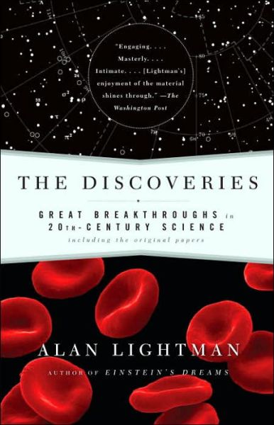 Cover for Alan Lightman · The Discoveries: Great Breakthroughs in 20th-century Science, Including the Original Papers (Paperback Book) [Reprint edition] (2006)