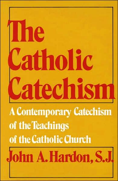 Cover for John Hardon · The Catholic Catechism: A Contemporary Catechism of the Teachings of the Catholic Church (Paperback Book) (1975)