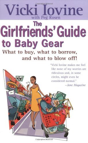 Cover for Iovine, Vicki (Vicki Iovine) · The Girlfriend's Guide to Baby Gear: What to Buy, What to Borrow, and What to Blow off! (Paperback Bog) (2003)