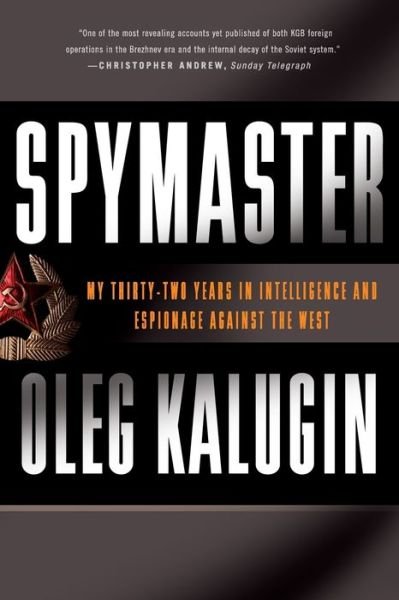 Cover for Oleg Kalugin · Spymaster: My Thirty-two Years in Intelligence and Espionage Against the West (Taschenbuch) (2009)