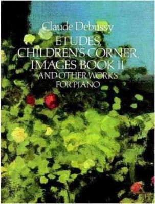 Cover for Classical Piano Sheet Music · Etudes, Children's Corner, Images Book Ii: and Other Works for Piano (Dover Music for Piano) (Paperback Book) [Reprint edition] (1992)