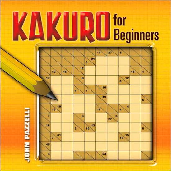 Cover for John Pazzelli · Kakuro for Beginners - Dover Recreational Math (Paperback Book) (2006)