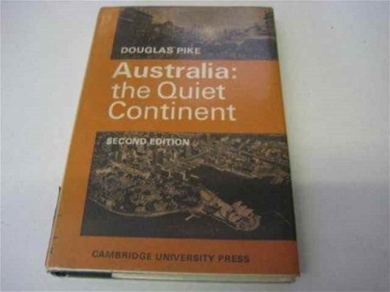 Cover for Douglas Pike · Australia: The Quiet Continent (Hardcover Book) (1970)