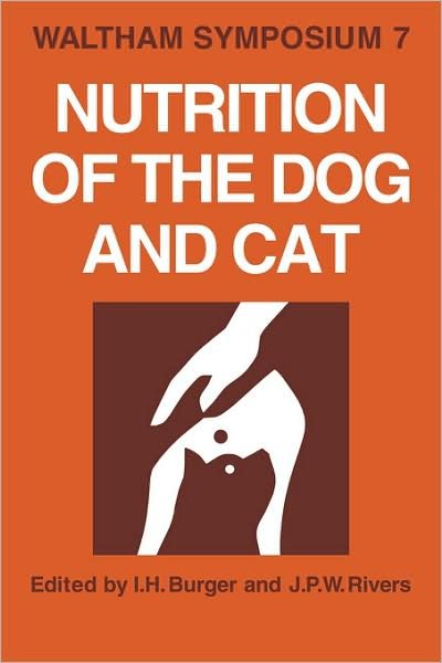 Cover for I H Burger · Nutrition of the Dog and Cat: Waltham Symposium Number 7 (Paperback Book) (2009)