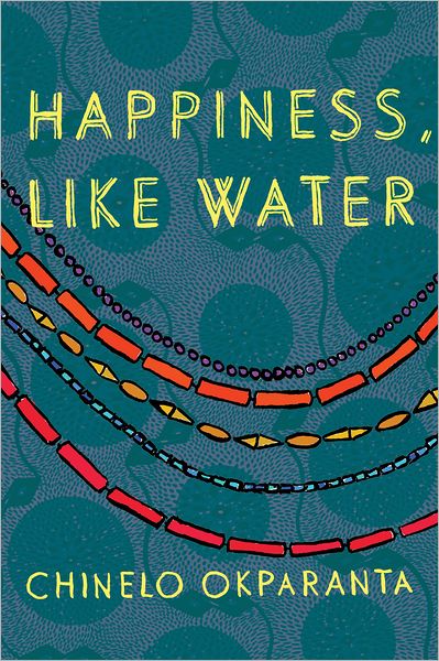 Cover for Chinelo Okparanta · Happiness, Like Water (Paperback Book) (2013)