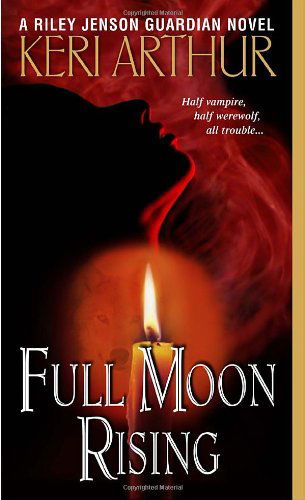 Cover for Keri Arthur · Full Moon Rising (Riley Jenson Guardian) (Paperback Book) [1st edition] (2006)