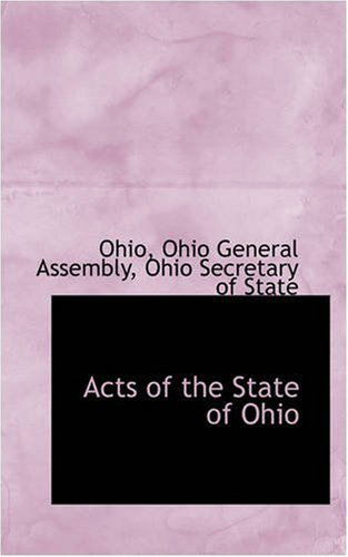 Acts of the State of Ohio - Ohio - Books - BiblioLife - 9780559630453 - November 14, 2008