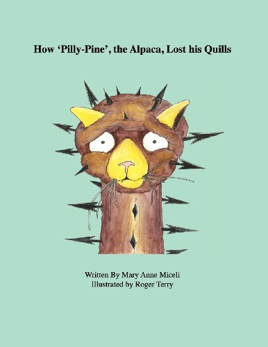 Cover for Mary Anne Miceli · How 'pilly-pine', the Alpaca, Lost His Quills (Paperback Bog) (2012)