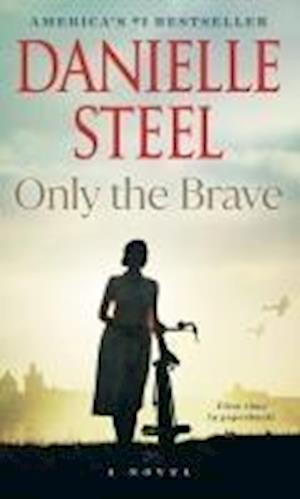 Cover for Danielle Steel · Only the Brave: A Novel (Paperback Book) (2025)