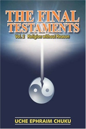 Cover for Uche Chuku · The Final Testaments: Vol.2 ? Religion Without Reason (Gebundenes Buch) (2007)