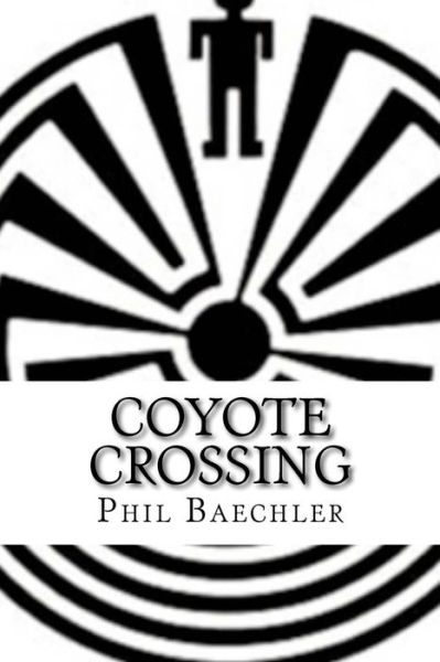 Cover for Phil Baechler · Coyote Crossing (Paperback Book) (2016)