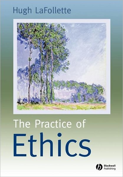 Cover for LaFollette, Hugh (University of South Florida) · The Practice of Ethics (Paperback Book) (2006)
