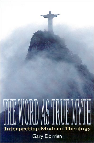 Cover for Gary Dorrien · The Word As True Myth: Interpreting Modern Theology (Pocketbok) [1st edition] (1997)