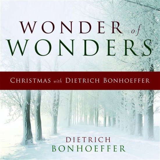 Cover for Dietrich Bonhoeffer · Wonder of Wonders: Christmas with Dietrich Bonhoeffer (Hardcover bog) (2015)