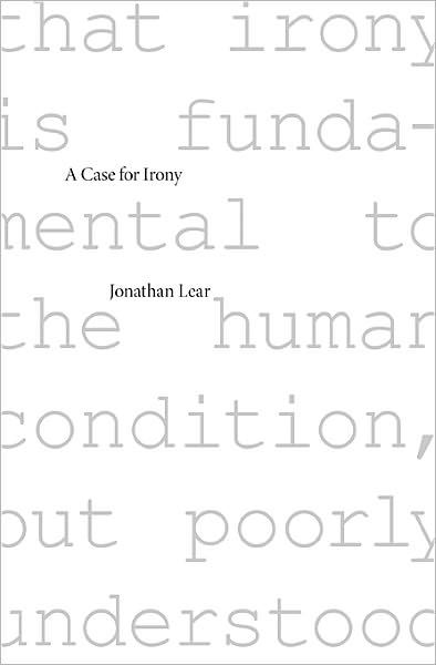 Cover for Jonathan Lear · A Case for Irony - the Tanner Lectures on Human Values (Hardcover Book) (2011)