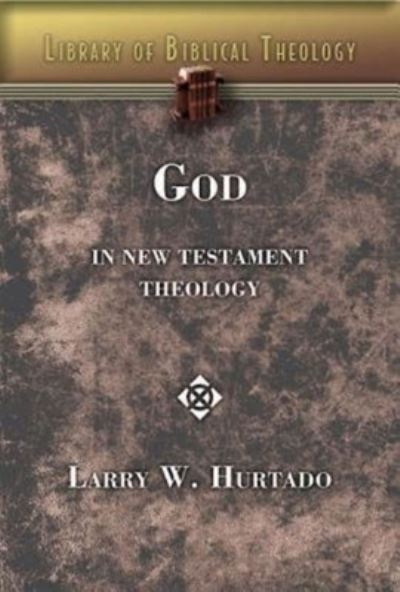 Cover for Larry W. Hurtado · God in New Testament Theology - Library of Biblical Theology (Paperback Book) (2010)