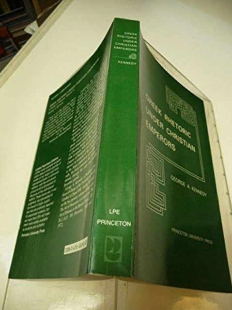 Cover for George A. Kennedy · History of Rhetoric, Volume III: Greek Rhetoric Under Christian Emperors (Paperback Book) (2019)