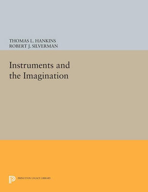 Cover for Thomas L. Hankins · Instruments and the Imagination - Princeton Legacy Library (Paperback Book) (2014)
