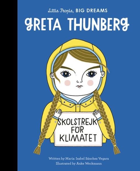 Greta Thunberg - Isabel Sánchez Vegara - Books - Frances Lincoln Children's Books - 9780711256453 - May 26, 2020
