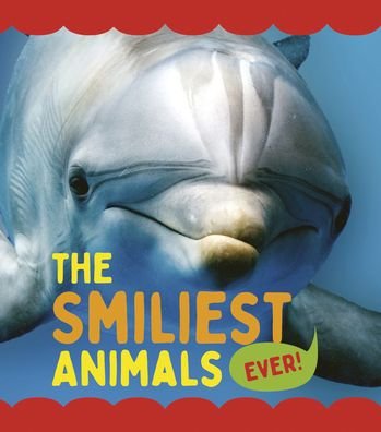 Cover for Camilla De La Bedoyere · The Smiliest Animals Ever (Gebundenes Buch) (2022)