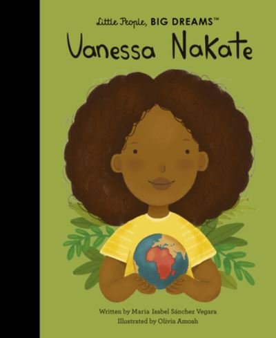 Cover for Maria Isabel Sanchez Vegara · Vanessa Nakate - Little People, Big Dreams (Hardcover bog) (2023)