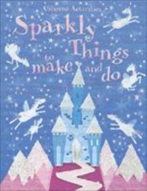 Cover for Leonie Pratt · Sparkly Things to Make and Do - Usborne Activities (Paperback Book) (2004)