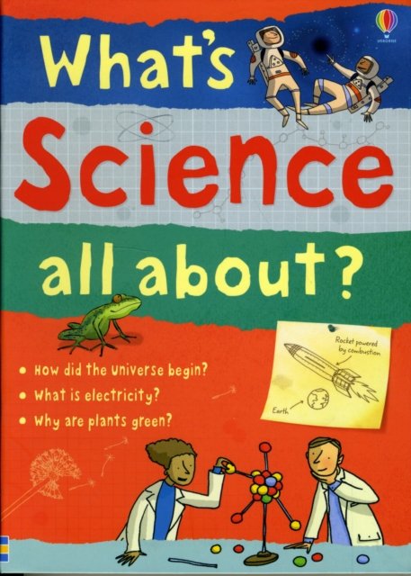 What's Science All About? - Alex Frith - Bøger - Usborne Publishing Ltd - 9780746089453 - 30. april 2010