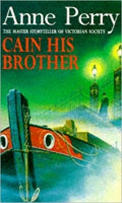 Cover for Anne Perry · Cain His Brother (William Monk Mystery, Book 6): An atmospheric and compelling Victorian mystery - William Monk Mystery (Paperback Bog) (1996)