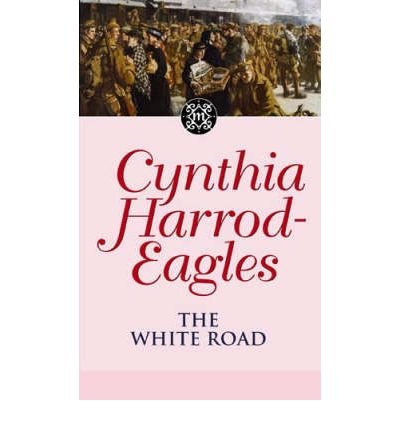 Cover for Cynthia Harrod-Eagles · The White Road: The Morland Dynasty, Book 28 - Morland Dynasty (Taschenbuch) (2006)