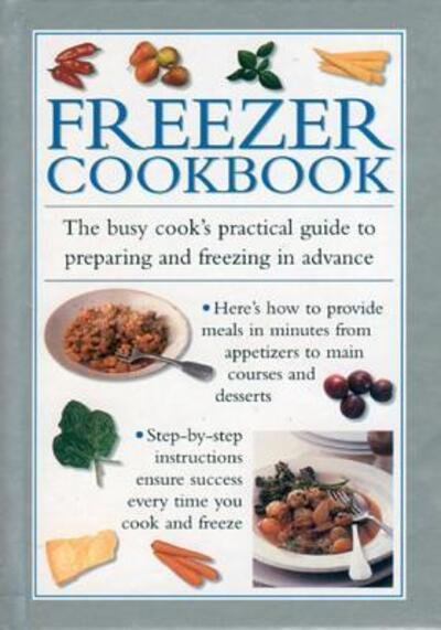 Cover for Valerie Ferguson · Freezer Cookbook: the Busy Cook's Practical Guide to Preparing and Freezing in Advance (Gebundenes Buch) (2013)