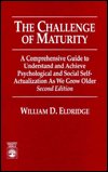 Cover for William D. Eldridge · The Challenge of Maturity: A Comprehensive Guide to Understand and Achieve Psychological and Social Self-Actualization As We Grow Older (Paperback Bog) [Second edition] (1995)