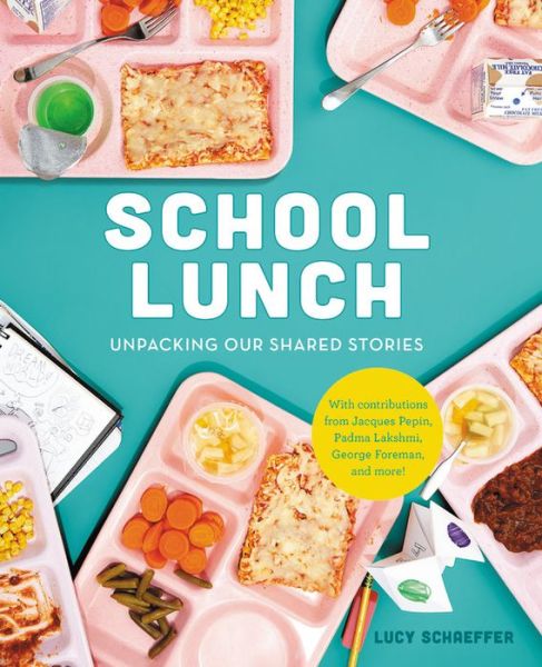 Cover for Lucy Schaeffer · School Lunch: Unpacking Our Shared Stories (Gebundenes Buch) (2021)