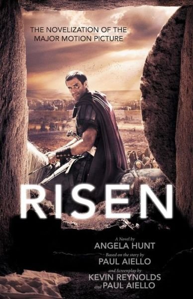 Cover for Angela Elwell Hunt · Risen the novelization of the major motion picture (Book) (2015)