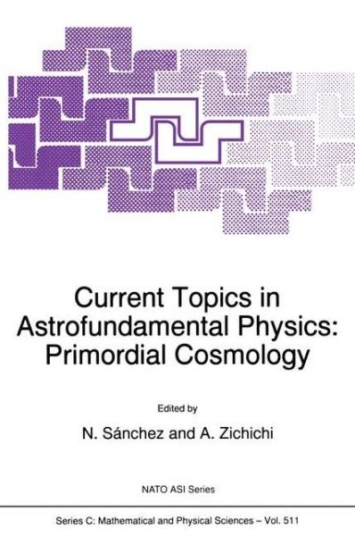 Cover for North Atlantic Treaty Organization · Current Topics in Astrofundamental Physics: Primordial Cosmology - Nato Science Series C (Inbunden Bok) (1998)