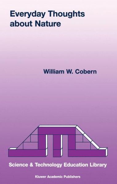 Cover for W.W. Cobern · Everyday Thoughts about Nature: A Worldview Investigation of Important Concepts Students Use to Make Sense of Nature with Specific Attention of Science - Contemporary Trends and Issues in Science Education (Paperback Book) [2000 edition] (2000)