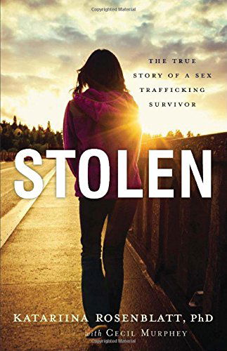 Cover for Katariina Phd Rosenblatt · Stolen – The True Story of a Sex Trafficking Survivor (Paperback Bog) (2014)