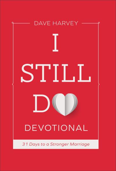 Cover for Dave Harvey · I Still Do Devotional - 31 Days to a Stronger Marriage (Hardcover Book) (2020)