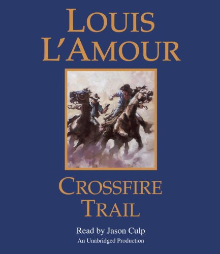 Cover for Louis L'Amour · Crossfire Trail (Audiobook (CD)) [Unabridged edition] (2014)