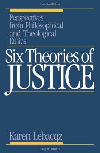 Cover for Karen Lebacqz · Six Theories of Justice: Perspectives from Philosophical and Theological Ethics (Paperback Book) (1987)