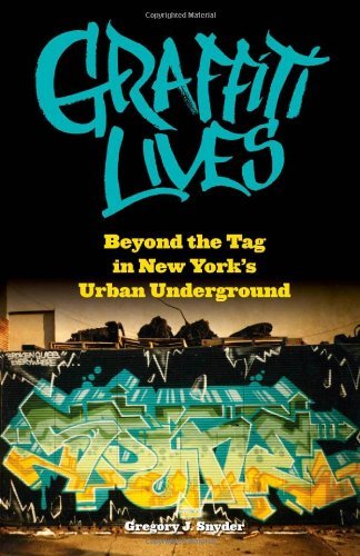Gregory J. Snyder · Graffiti Lives: Beyond the Tag in New York’s Urban Underground - Alternative Criminology (Hardcover Book) (2009)
