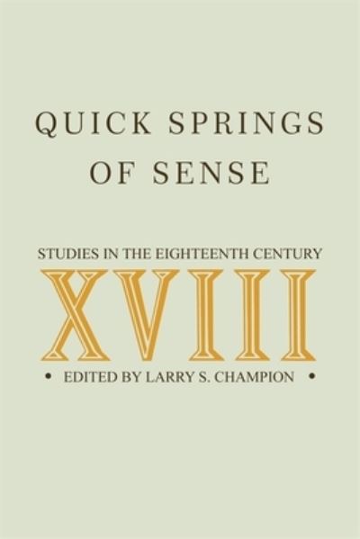 Cover for Larry S Champion · Quick Springs of Sense: Studies in the Eighteenth Century (Taschenbuch) (2011)