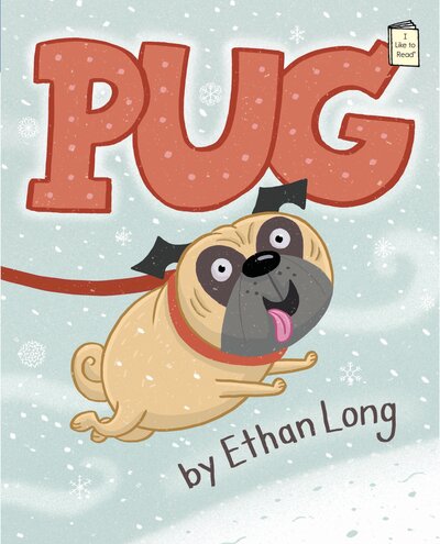 Pug - I Like to Read - Ethan Long - Książki - Holiday House Inc - 9780823436453 - 30 lipca 2016