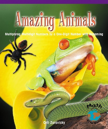 Cover for Orli Zuravicky · Amazing Animals: Multiplying Multidigit Numbers by a One-digit Number with Regrouping (Math for the Real World) (Paperback Book) (2004)