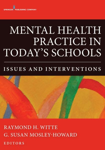 Cover for Raymond Witte · Mental Health Practice in Today's Schools: Issues and Interventions (Paperback Book) (2014)