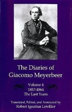 Cover for Giacomo Meyerbeer · The Diaries of Giacomo Meyerbeer v. 4; Last Years 1857-1864 (Hardcover Book) (2004)